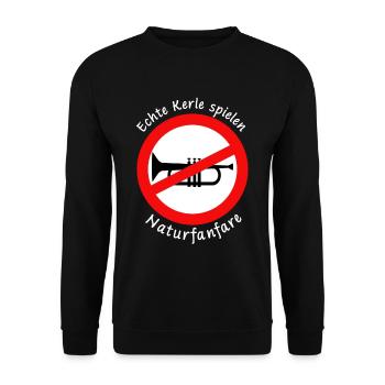 Lustiger Spruch Echte Kerle spielen Naturfanfare - Unisex Pullover - Schwarz - Vorne - Alina (178cm) & Michal (187cm)
