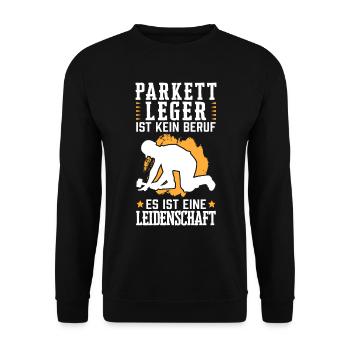 Parkettleger ist eine Leidenschaft Fliesenleger - Unisex Pullover - Schwarz - Vorne - Alina (178cm) & Michal (187cm)
