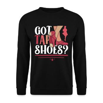 Tap Dance Tap Dancer Tap Dancer Got Tap Shoes? - Unisex Sweatshirt - black - Front - Alina (178cm) & Michal (187cm)