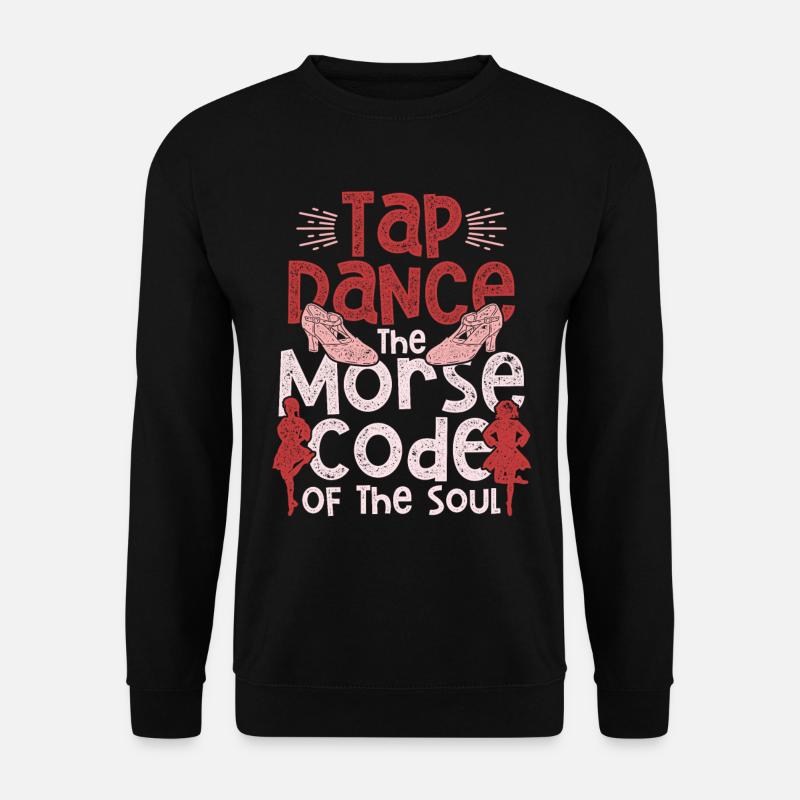 Tap Dancer Tap Dance - Unisex Sweatshirt - black
