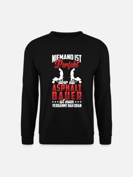 Asphaltbauer sind perfekt Straßenbauer - Unisex Pullover - Schwarz
