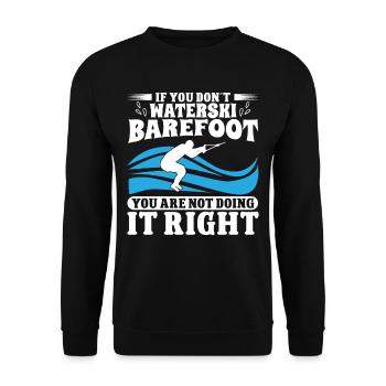 You dont waterski barefoot you are not - Unisex Pullover - Schwarz - Vorne - Alina (178cm) & Michal (187cm)