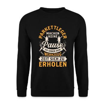 Parkettleger macht keine Pause Fußbodenleger - Unisex Pullover - Schwarz - Vorne - Alina (178cm) & Michal (187cm)