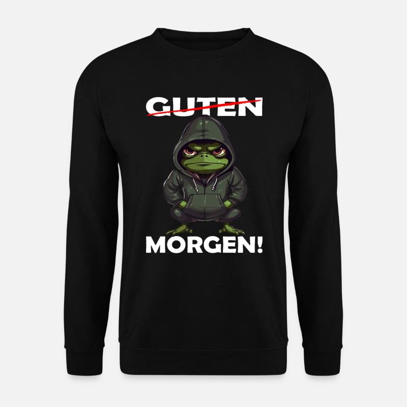 Guten Morgen - sarkastischer ironischer Bürohumor - Unisex Pullover - Schwarz