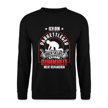 Parkettleger nicht reparieren Fußbodenleger - Unisex Pullover - Schwarz - Vorne - Alina (178cm) & Michal (187cm)