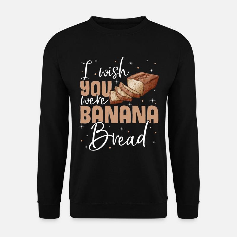 Funny Banana Bread Baking Apparel - Unisex Sweatshirt - black