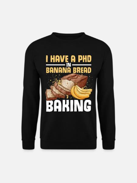 Funny Banana Bread Baking Apparel - Unisex Sweatshirt - black