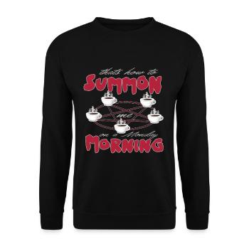 Funny Monday Morning Summon with Coffee - Unisex Sweatshirt - black - Front - Alina (178cm) & Michal (187cm)