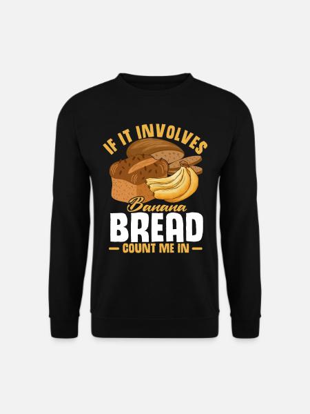 Drôle de vêtements de cuisson au pain aux bananes - Sweat-shirt Unisexe - noir