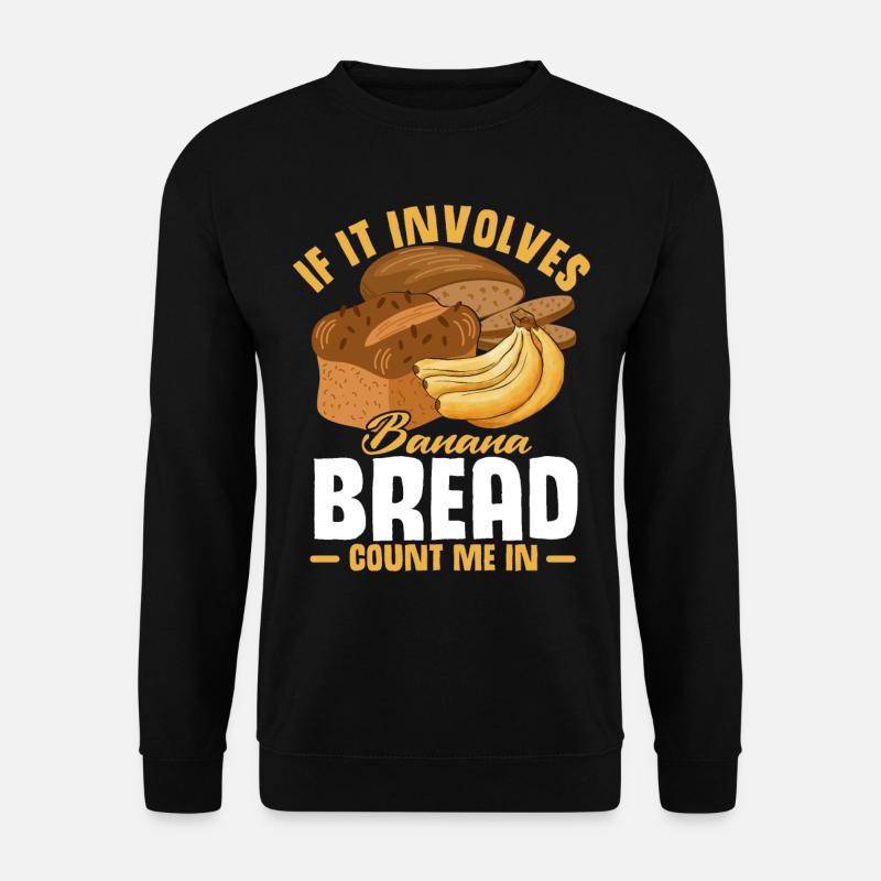 Funny Banana Bread Baking Apparel - Unisex Sweatshirt - black