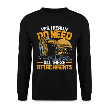Baggerfahrer Yes I Need All These Attachments - Unisex Sweatshirt - black - Front - Alina (178cm) & Michal (187cm)