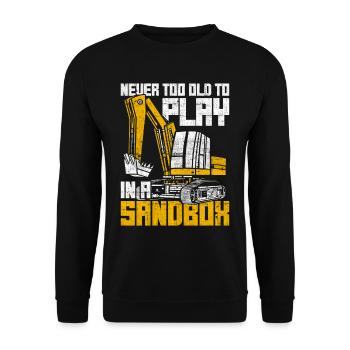 Excavator Driver Never Too Old To Play In A Sandbox - Unisex Sweatshirt - black - Front - Alina (178cm) & Michal (187cm)