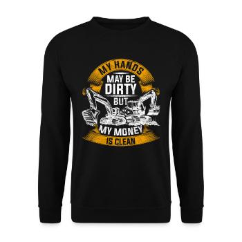 Baggerfahrer Hands My Be Dirty Money Is Clean - Unisex Pullover - Schwarz - Vorne - Alina (178cm) & Michal (187cm)