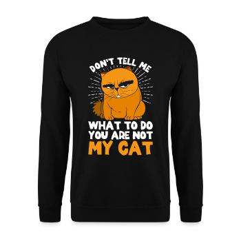 Ne me dis pas quoi faire, tu n’es pas mon chat - Sweat-shirt Unisexe - noir - Devant - Alina (178cm) & Michal (187cm)