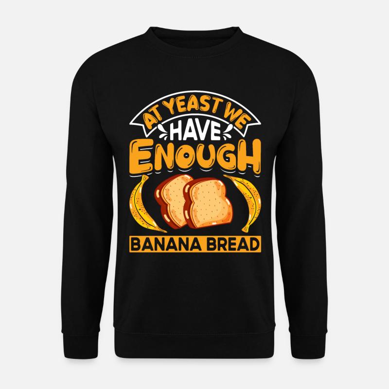 Funny Banana Bread Baking Apparel - Unisex Sweatshirt - black