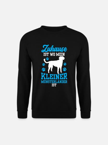 Kleiner Münsterländer ist mein Zuhause - Unisex Pullover - Schwarz