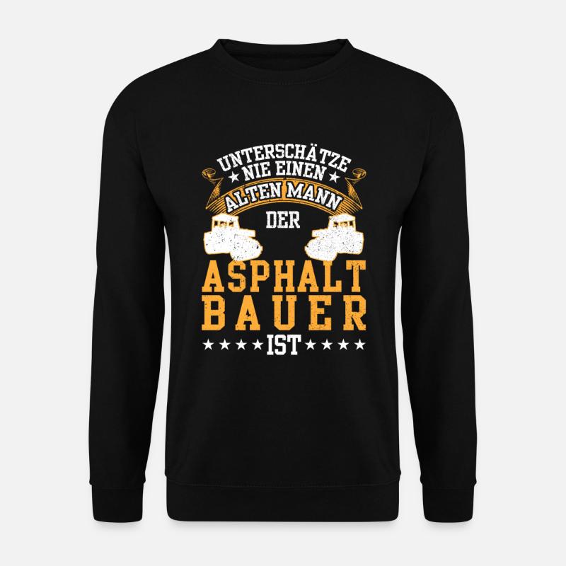 Asphaltbauer war mal jung Straßenbauer - Unisex Pullover - Schwarz