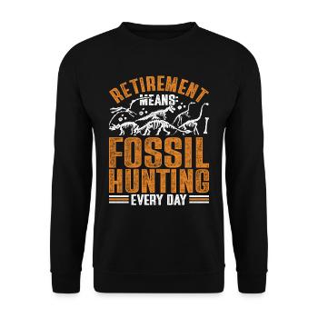 Retiremend Means: Fossil Hunting Every Day - Unisex Pullover - Schwarz - Vorne - Alina (178cm) & Michal (187cm)