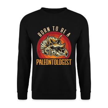 Paläontologe Born To Be A Paleontologist - Unisex Pullover - Schwarz - Vorne - Alina (178cm) & Michal (187cm)