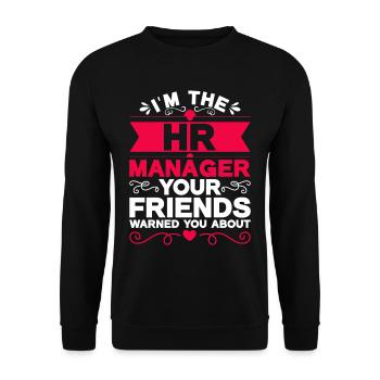 Je suis le responsable des ressources humaines contre lequel vos amis vous ont mis en garde - Sweat-shirt Unisexe - noir - Devant - Alina (178cm) & Michal (187cm)