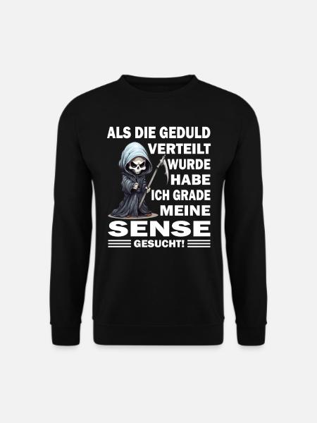 Als die Geduld verteilt wurde - Sensenmann - Unisex Pullover - Schwarz