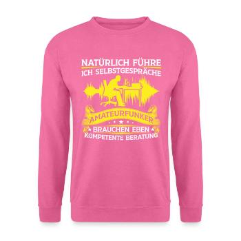 Amateurfunker führen Selbstgespräche Hobbyfunker - Unisex Pullover - Pink - Vorne