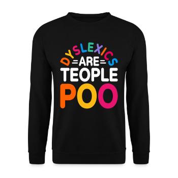 Dyslexia Dyslexics are human beings - Unisex Sweatshirt - black - Front - Alina (178cm) & Michal (187cm)