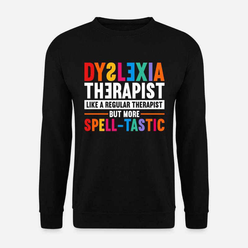 Dyslexia Therapist Spell-Tastic Dyslexics - Unisex Sweatshirt - black