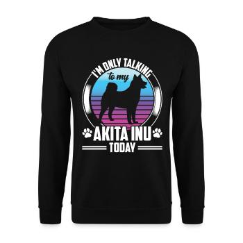 Talk only to Akita Inu Japanese Akita Inu - Unisex Sweatshirt - black - Front - Alina (178cm) & Michal (187cm)