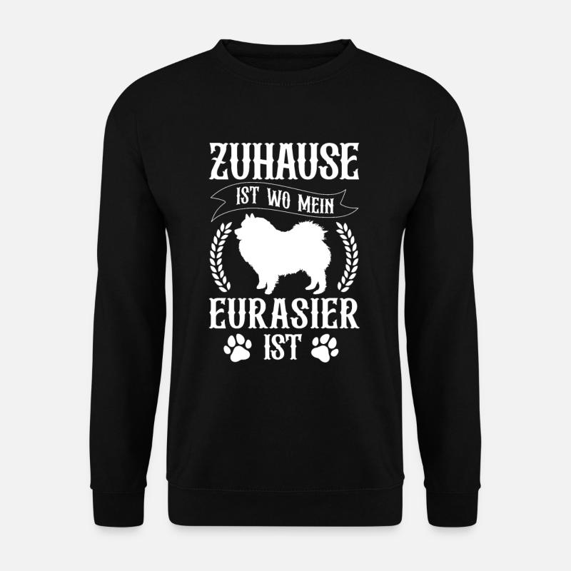 Zuhause ist wo mein Eurasier ist Eurasier - Unisex Pullover - Schwarz