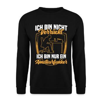 Amateurfunker ist nicht verrückt Hobbyfunker - Unisex Pullover - Schwarz - Vorne - Alina (178cm) & Michal (187cm)