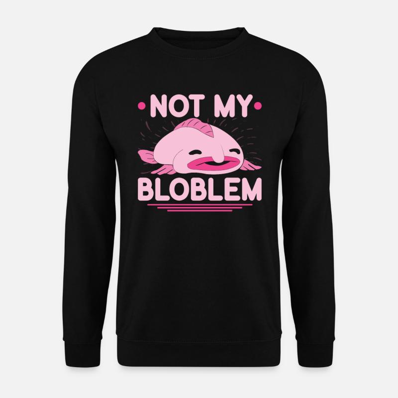 Blobfish Not My Bloblem - Unisex Sweatshirt - black