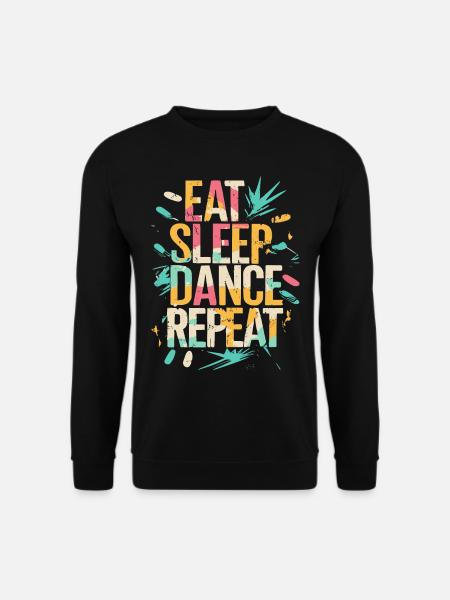 Eat Sleep Dance Repeat Typografie - Unisex Pullover - Schwarz