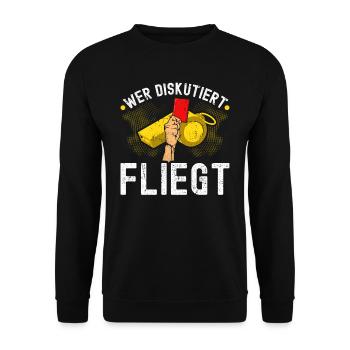 Schiedsrichter Wer Diskutiert Fliegt Fußball - Unisex Pullover - Schwarz - Vorne - Alina (178cm) & Michal (187cm)