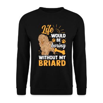 Ce serait ennuyeux sans Briard Berger de Brie - Sweat-shirt Unisexe - noir - Devant - Alina (178cm) & Michal (187cm)