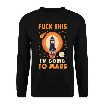 Lustiger Spruch Fuck This I'm Going To Mars - Unisex Sweatshirt - black - Front - Alina (178cm) & Michal (187cm)