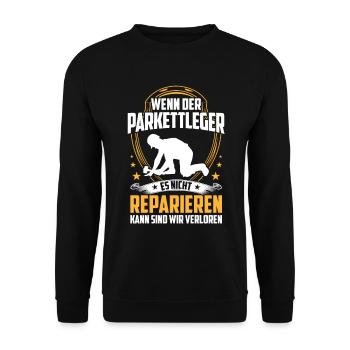Parkettleger nicht reparieren Bodenleger - Unisex Pullover - Schwarz - Vorne - Alina (178cm) & Michal (187cm)