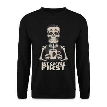 Skeleton Skull But Coffee First Coffee Saying - Unisex Sweatshirt - black - Front - Alina (178cm) & Michal (187cm)