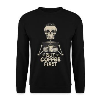 Skull Skeleton But Coffee First Coffee Saying - Unisex Sweatshirt - black - Front - Alina (178cm) & Michal (187cm)