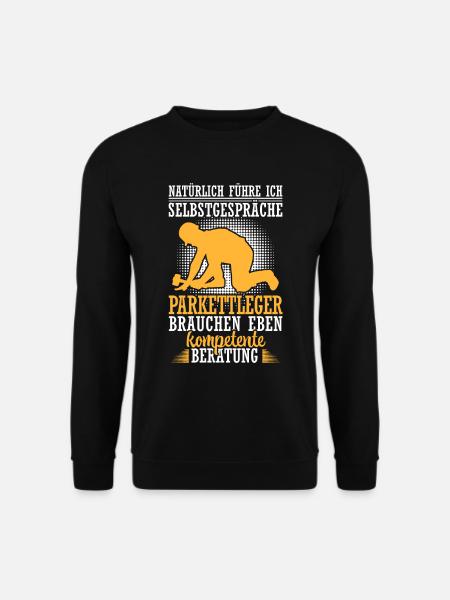 Parkettleger führt Selbstgespräche Bodenleger - Unisex Pullover - Schwarz