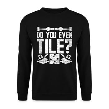 Bodenleger Fliesenleger Do You Even Tile? - Unisex Sweatshirt - black - Front - Alina (178cm) & Michal (187cm)