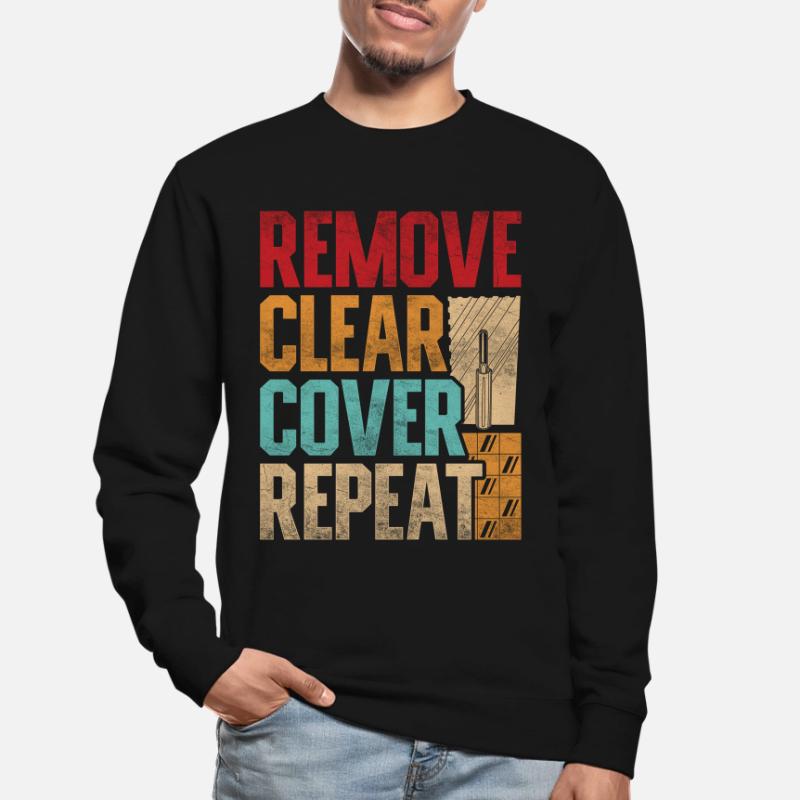Floor Layer Tile Layer Remove Clear Cover Repeat Unisex Sweatshirt