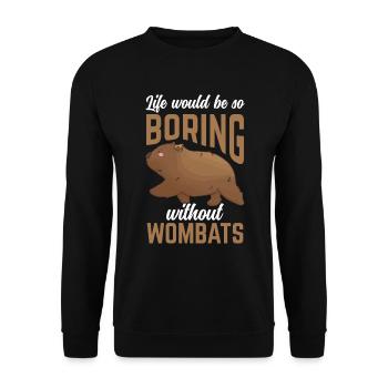 Langweilig ohne Wombat Australien Beuteltier - Unisex Pullover - Schwarz - Vorne - Alina (178cm) & Michal (187cm)