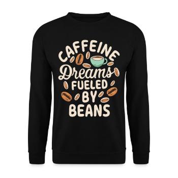 Caffeine Dreams Fueled by Beans Kaffee Spruch - Unisex Pullover - Schwarz - Vorne - Alina (178cm) & Michal (187cm)
