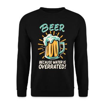 Beer Because Water Is Overrated Beer Drinker Beer - Unisex Sweatshirt - black - Front - Alina (178cm) & Michal (187cm)