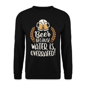 Beer Because Water Is Overrated Beer Drinker Beer - Unisex Sweatshirt - black - Front - Alina (178cm) & Michal (187cm)