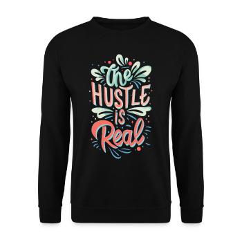 The Hustle is Real Sarcastic Saying - Unisex Sweatshirt - black - Front - Alina (178cm) & Michal (187cm)
