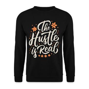 The Hustle is Real Sarcastic Saying - Unisex Sweatshirt - black - Front - Alina (178cm) & Michal (187cm)