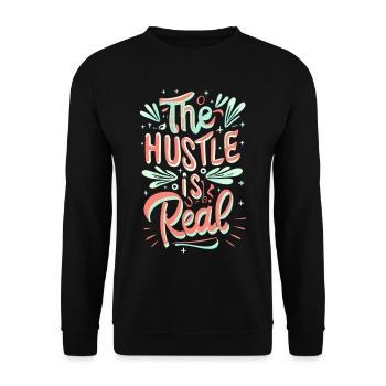 The Hustle is Real Sarcastic Saying - Unisex Sweatshirt - black - Front - Alina (178cm) & Michal (187cm)