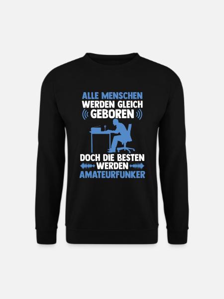 Die Besten werden Amateurfunker Hobbyfunker - Unisex Pullover - Schwarz